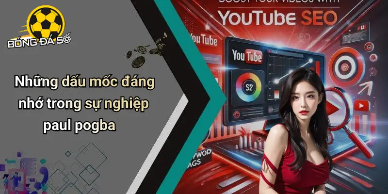 Sự Nghiệp Paul Pogba: Hành Trình Vinh Quang Và Thăng Trầm 2 Sự Nghiệp Paul Pogba