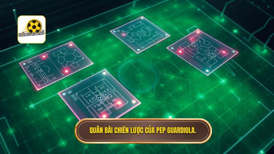 Quân bài chiến lược của Pep Guardiola.