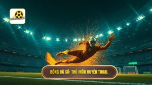 Thủ môn huyền thoại: Những "người gác đền" vĩ đại nhất lịch sử túc cầu