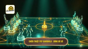 Chiến thuật Pep Guardiola