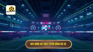 Kèo bóng đá trực tuyến: Cẩm nang toàn diện và bí quyết chiến thắng từ chuyên gia